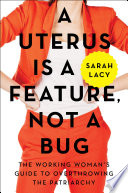 A Uterus Is a Feature, Not a Bug