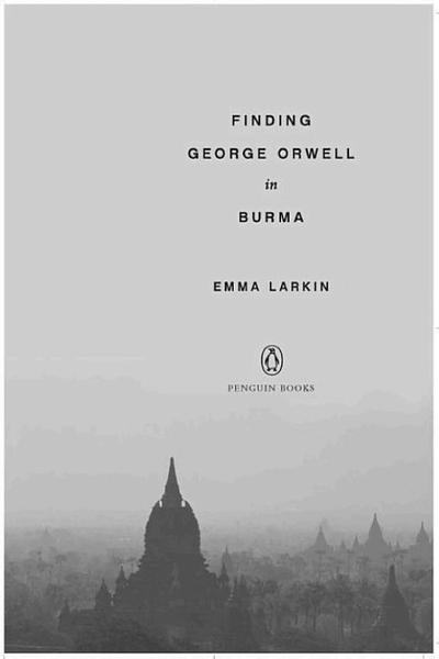 Finding George Orwell in Burma