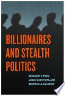 Billionaires and Stealth Politics