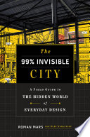 The 99% Invisible City