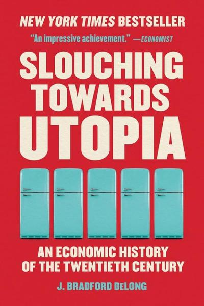 Slouching Towards Utopia