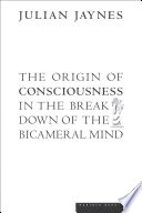 The Origin of Consciousness in the Breakdown of the Bicameral Mind