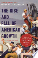 The Rise and Fall of American Growth