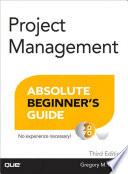 Project Management Absolute Beginner's Guide