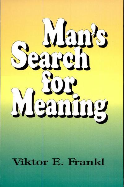 Man's Search for Meaning