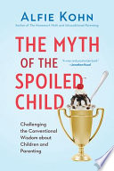 The Myth of the Spoiled Child