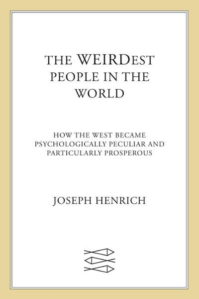 The WEIRDest People in the World