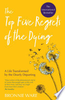 The Top Five Regrets of the Dying