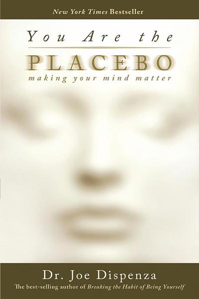 You Are the Placebo