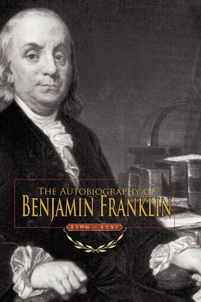 The Autobiography of Benjamin Franklin