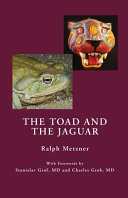 The Toad and the Jaguar a Field Report of Underground Research on a Visionary Medicine