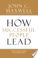 How Successful People Lead: Taking Your Influence to the Next Level