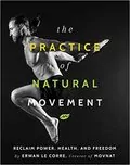 The Practice of Natural Movement