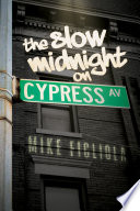 The Slow Midnight on Cypress Avenue