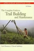 The Complete Guide to Trail Building and Maintenance