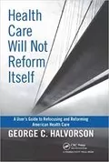 Health Care Will Not Reform Itself