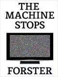 The Machine Stops