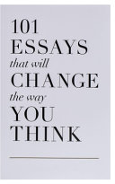 101 Essays That Will Change The Way You Think