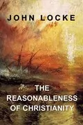 The Reasonableness of Christianity